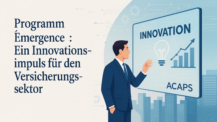 Programm „Émergence“ -Ein Innovationsimpuls für den Versicherungssektor